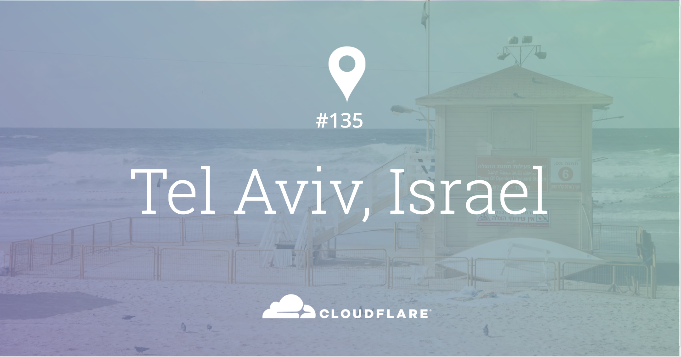 Tel Aviv, Israel: Cloudflare's 135th Data Center Now Live!