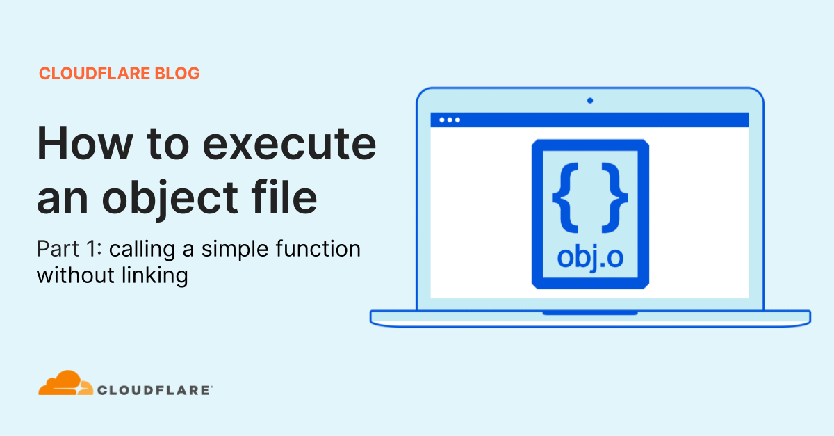 How to execute an object file: Part 1