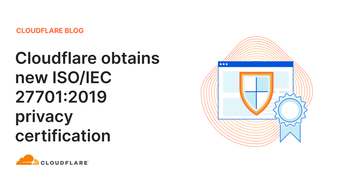 Cloudflare obtains new ISO/IEC 27701:2019 privacy certification and