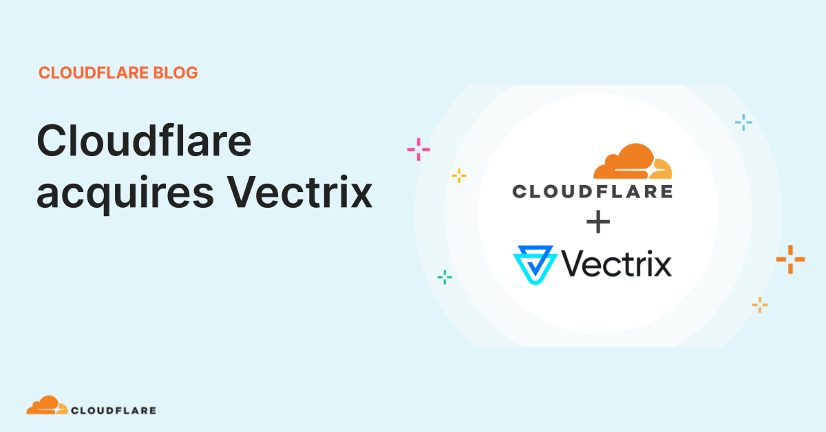 Cloudflare acquires Vectrix to expand Zero Trust SaaS security