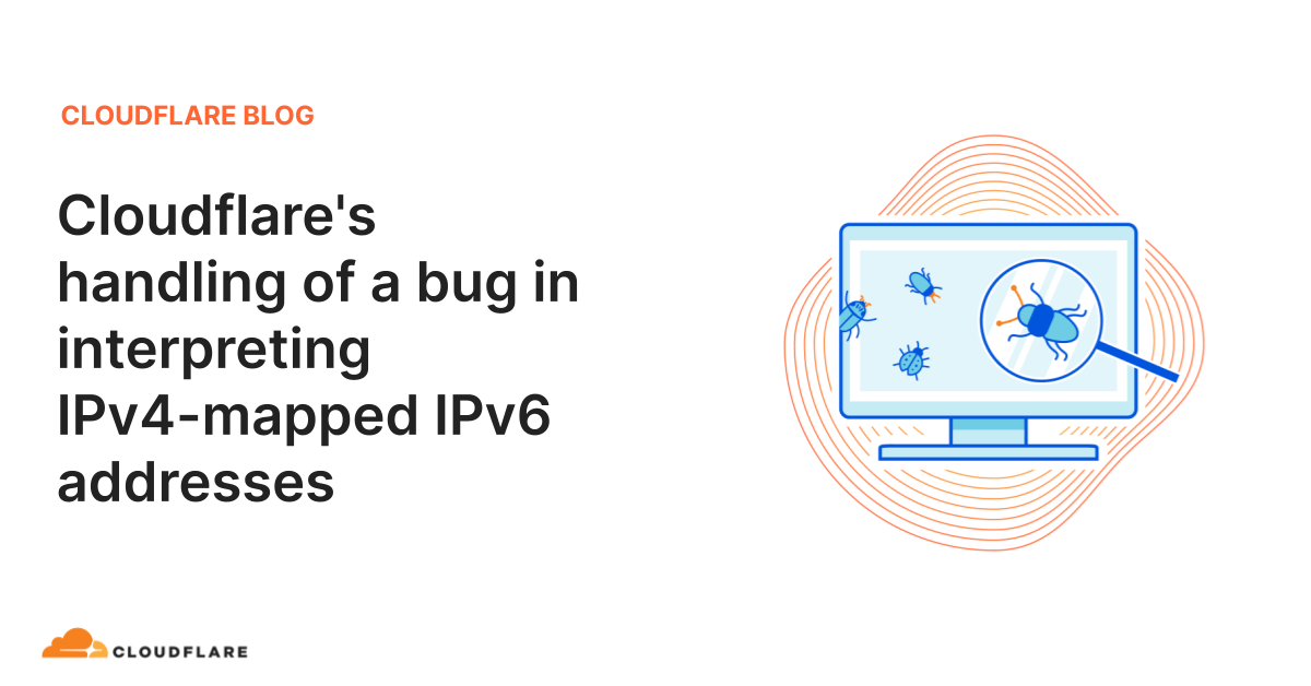 Cloudflare's handling of a bug in interpreting IPv4-mapped IPv6 addresses