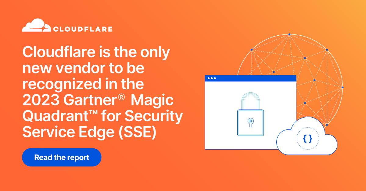 Cloudflare One named in Gartner® Magic Quadrant™ for Security Service