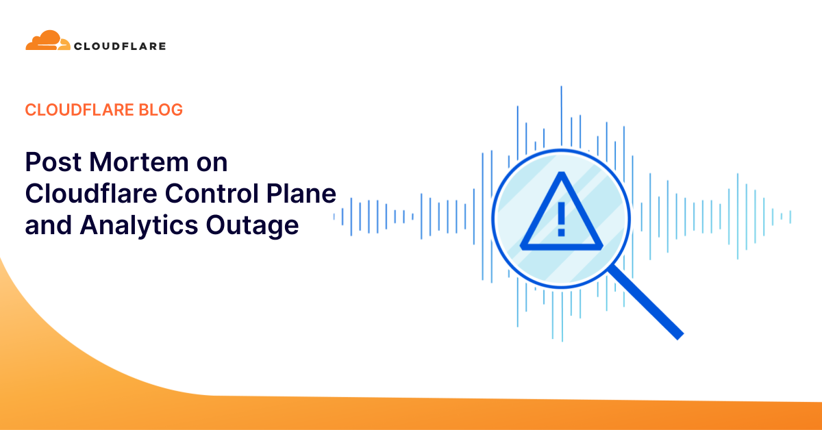Post Mortem on Cloudflare Control Plane and Analytics Outage