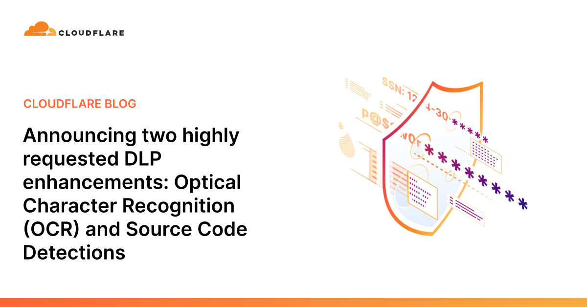 Announcing two highly requested DLP enhancements: Optical Character Recognition (OCR) and Source Code Detections