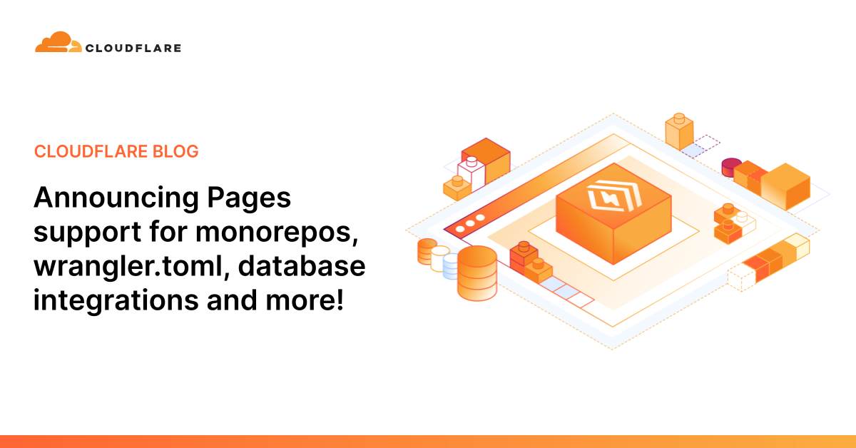 Announcing Pages support for monorepos, wrangler.toml, database integrations and more!