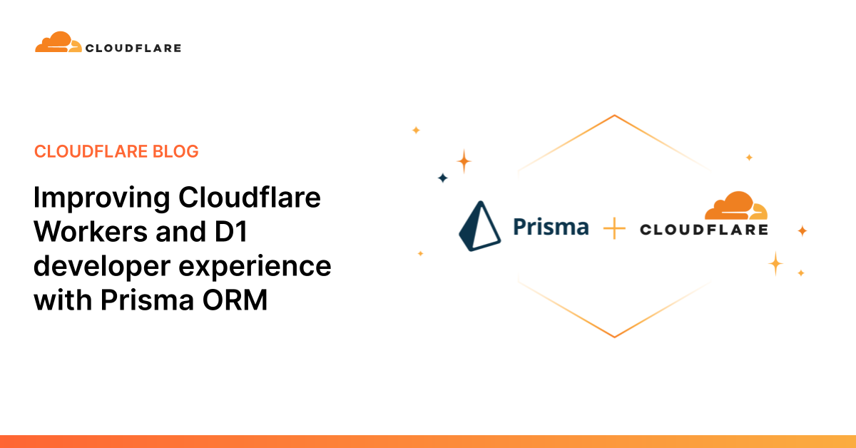 Improving Cloudflare Workers and D1 developer experience with Prisma ORM