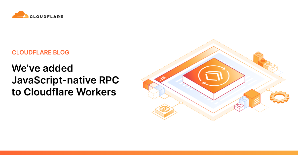We've added JavaScript-native RPC to Cloudflare Workers