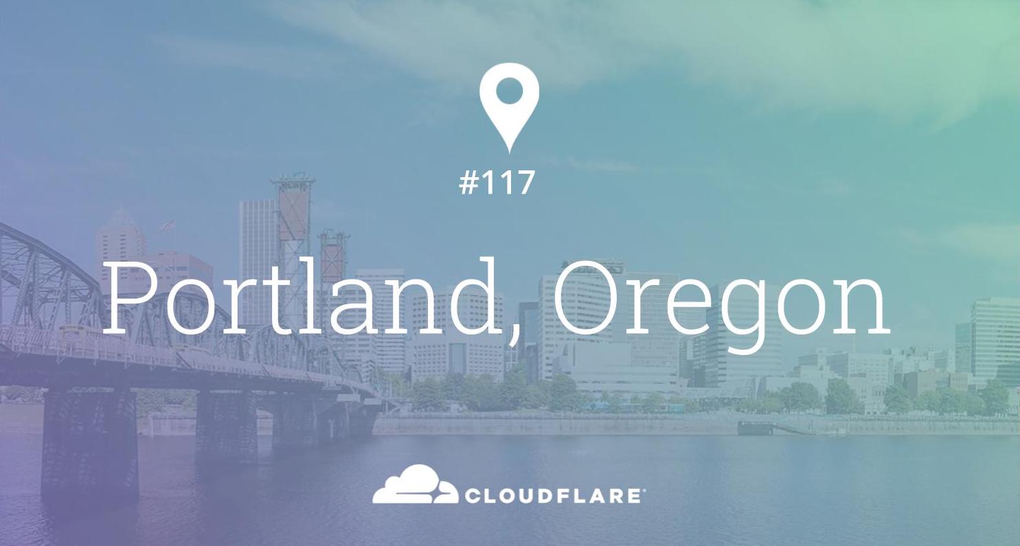 Portland (Oregon): Cloudflare's 117th Data Center!