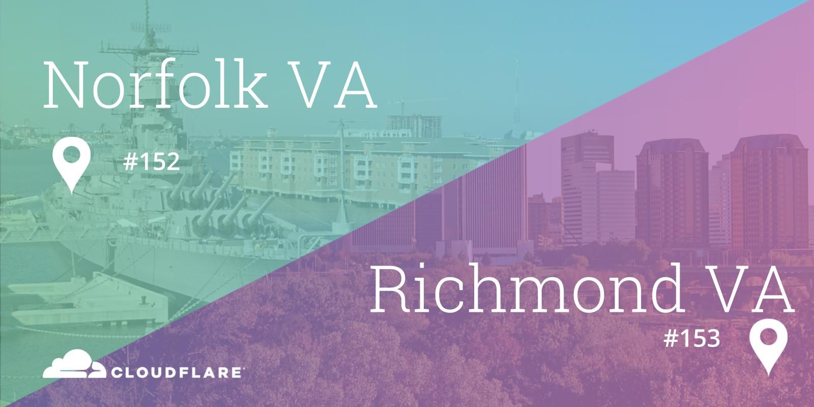 Norfolk and Richmond, Virginia: Cloudflare's 152nd and 153rd cities