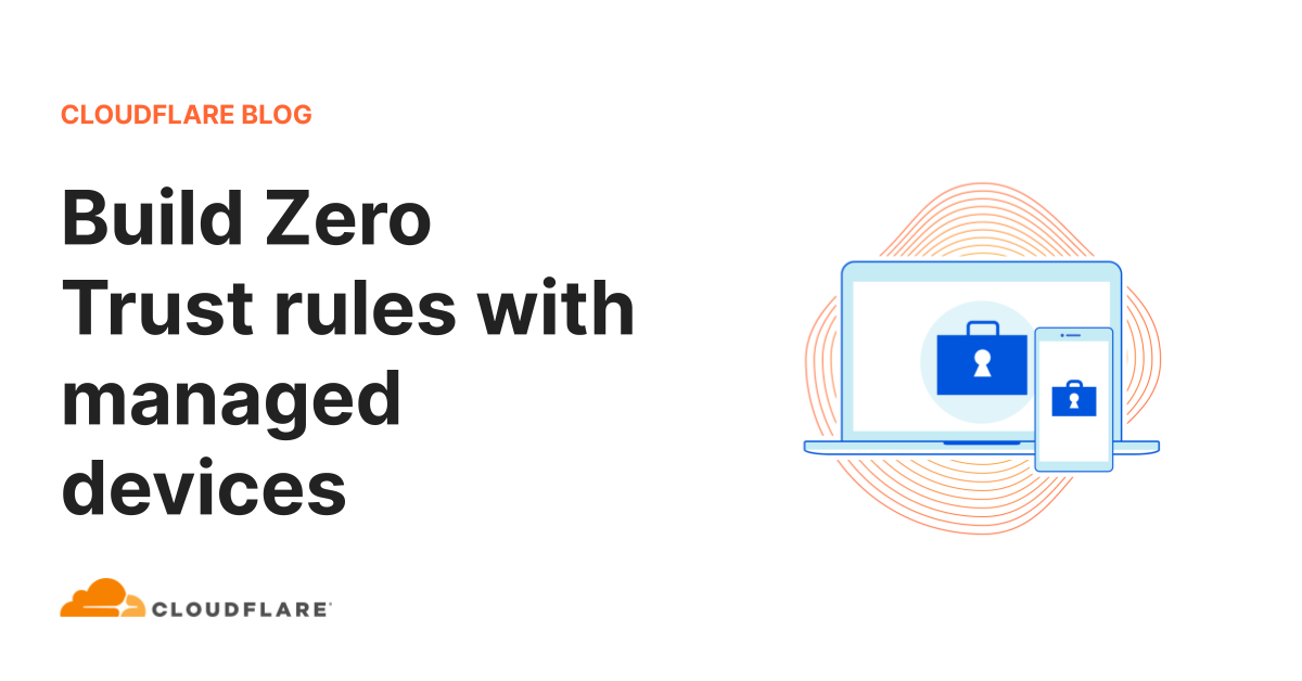 Build Zero Trust rules with managed devices
