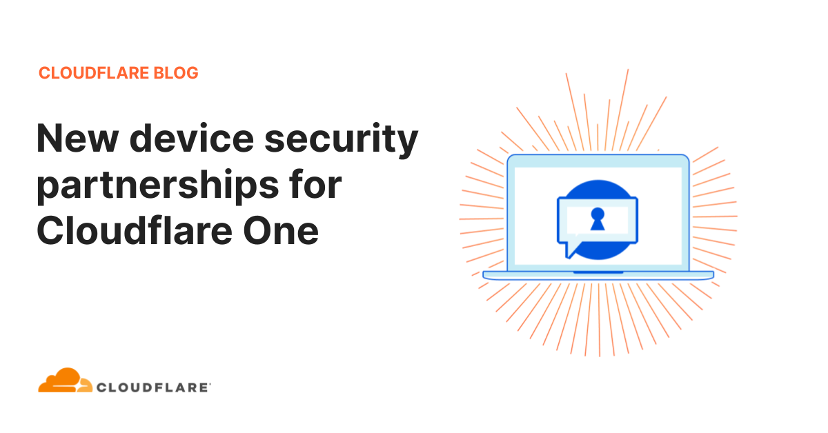 New device security partnerships for Cloudflare One