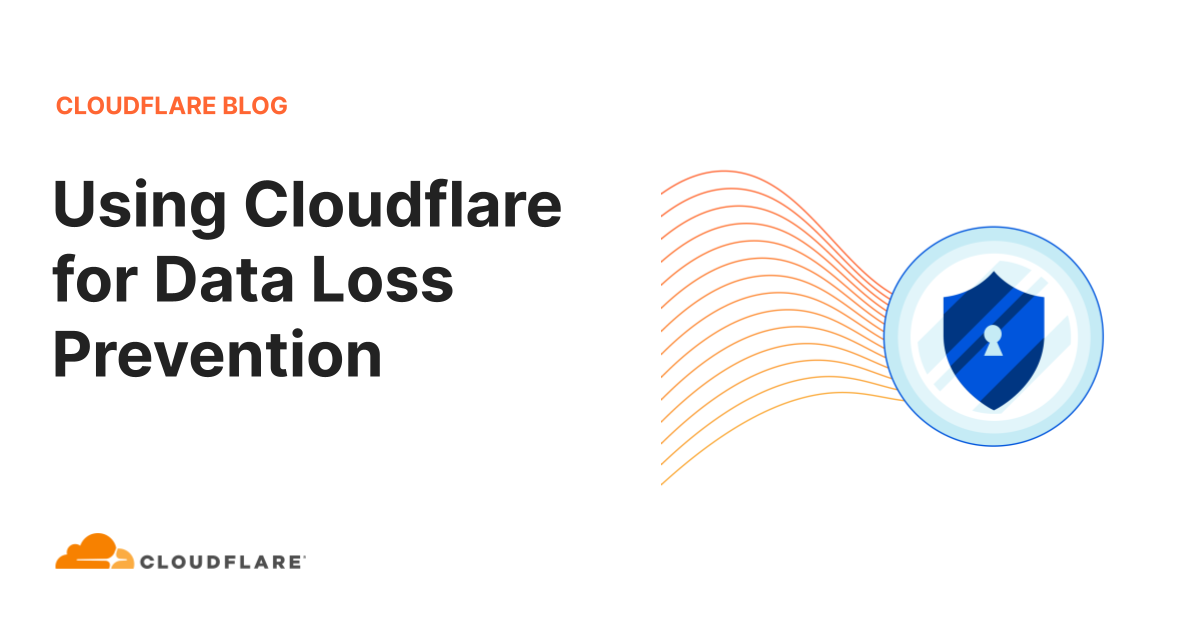 Using Cloudflare for Data Loss Prevention
