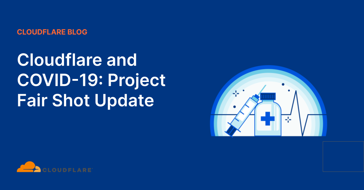 Cloudflare and COVID-19: Project Fair Shot Update