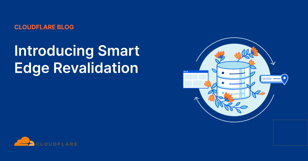 Introducing Smart Edge Revalidation