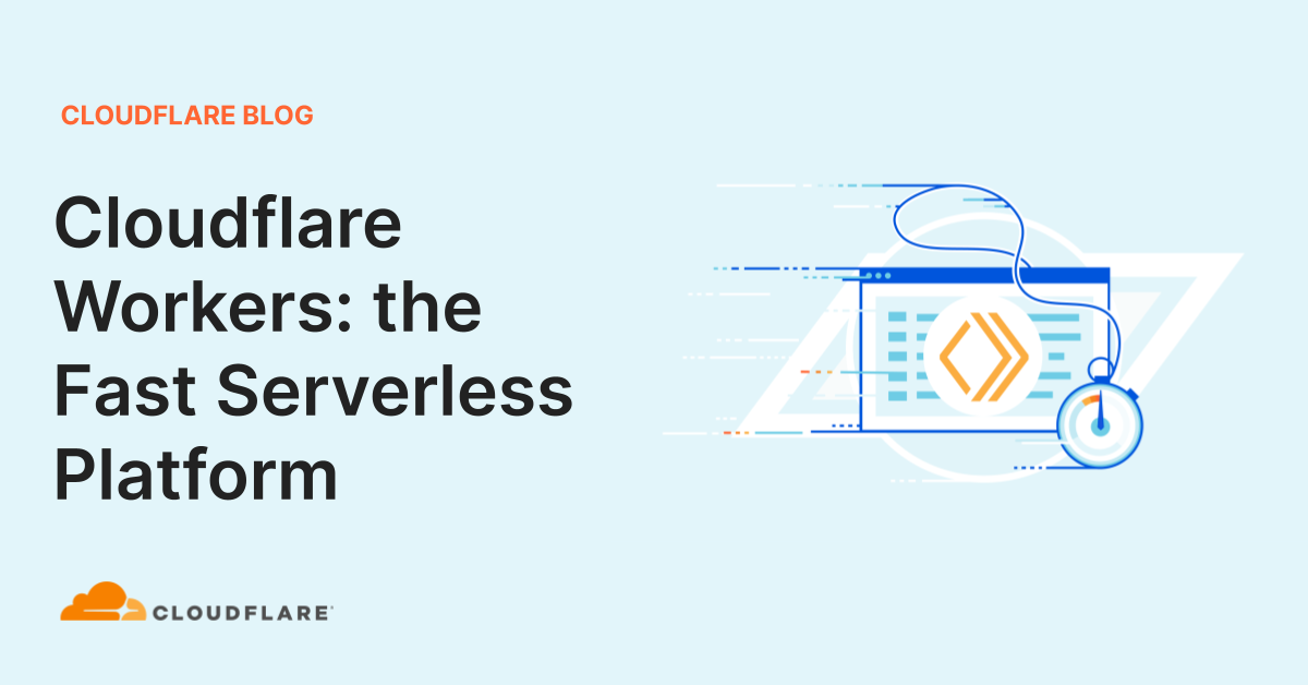 Cloudflare Workers: The Fast Serverless Platform