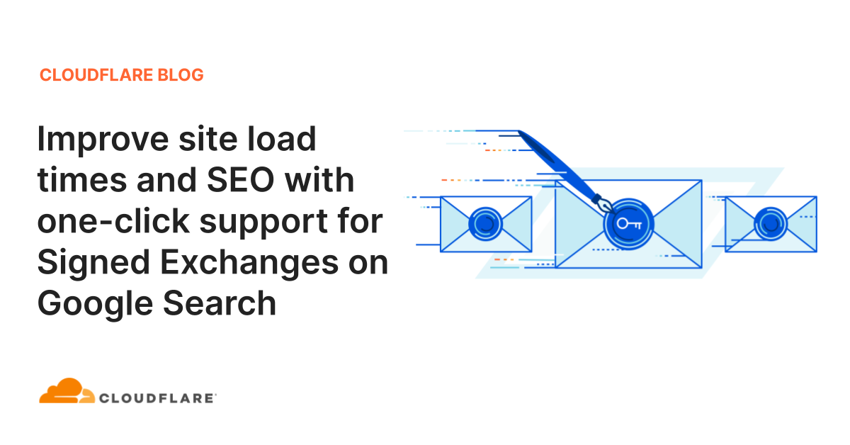Improve site load times and SEO with one-click support for Signed Exchanges on Google Search