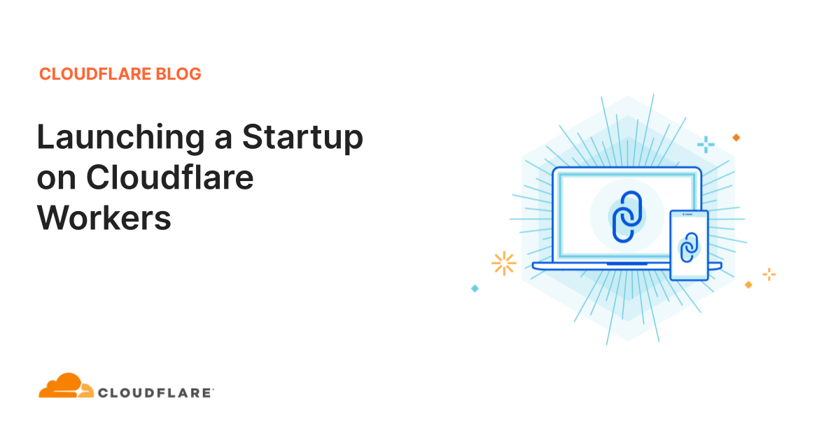 Launching a Startup on Cloudflare Workers