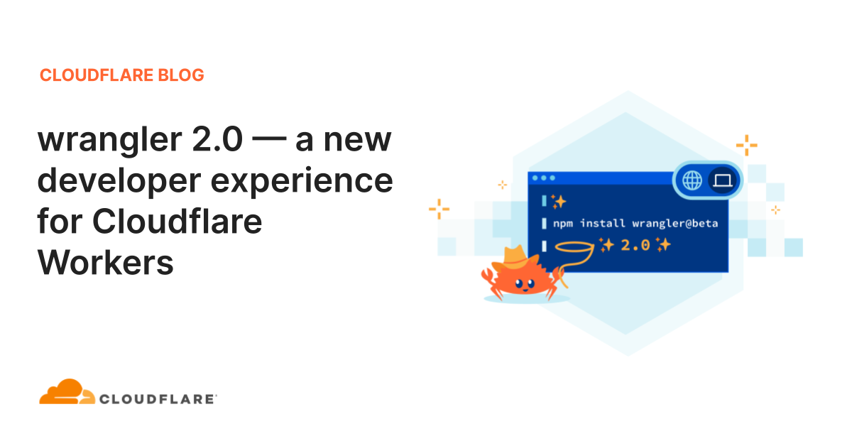 wrangler  — a new developer experience for Cloudflare Workers