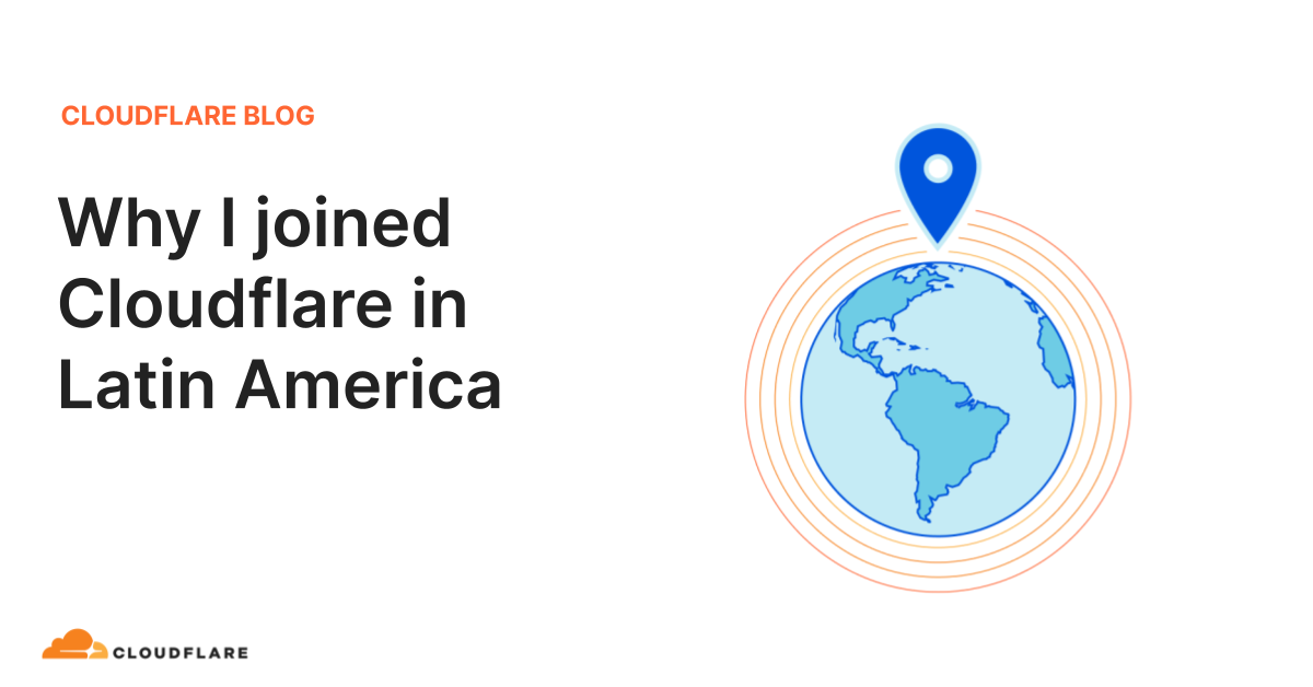 why-i-joined-cloudflare-in-latin-america