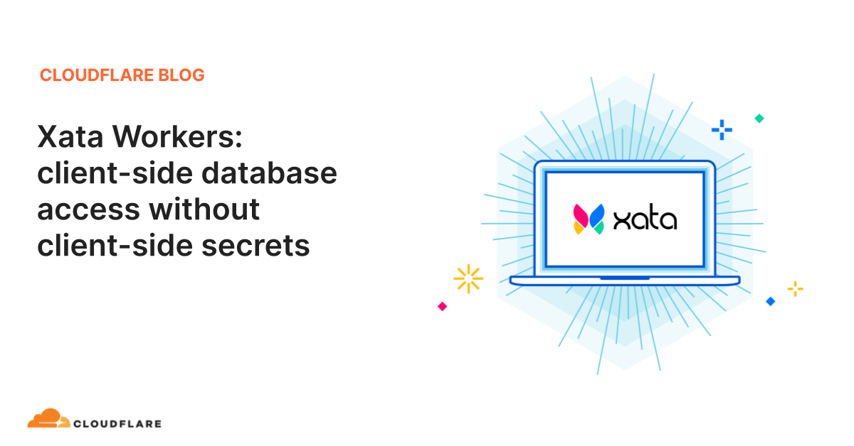 Xata Workers: client-side database access without client-side secrets