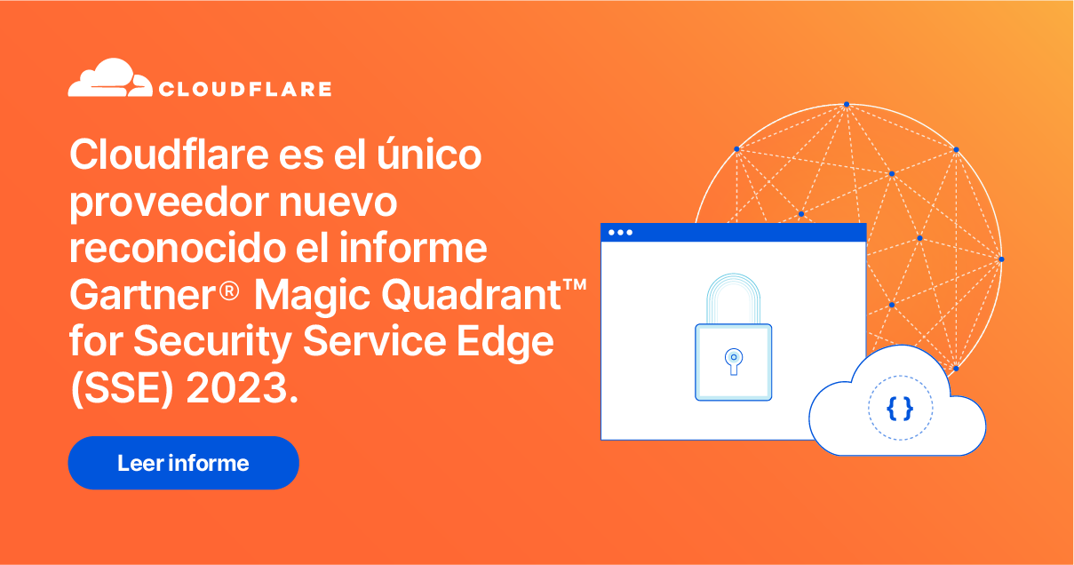 Cloudflare One mencionado en Gartner® Magic Quadrant™ for Security Service Edge