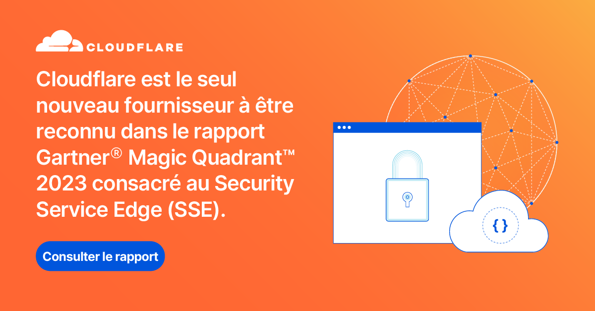 Cloudflare One est citée dans le rapport Gartner® Magic Quadrant™ for Security Service Edge