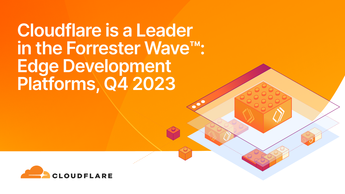 Cloudflare a été désignée Leader dans le rapport The Forrester New Wave™: Edge Development Platforms du quatrième trimestre 2023
